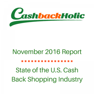 November 2016 Report- State of the U.S. Cash Back Shopping Industry