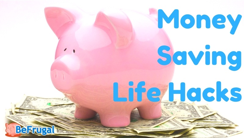 Money Saving Life Hacks